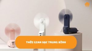 Quạt Cầm Tay Sạc Bao Lâu Thì Đầy
