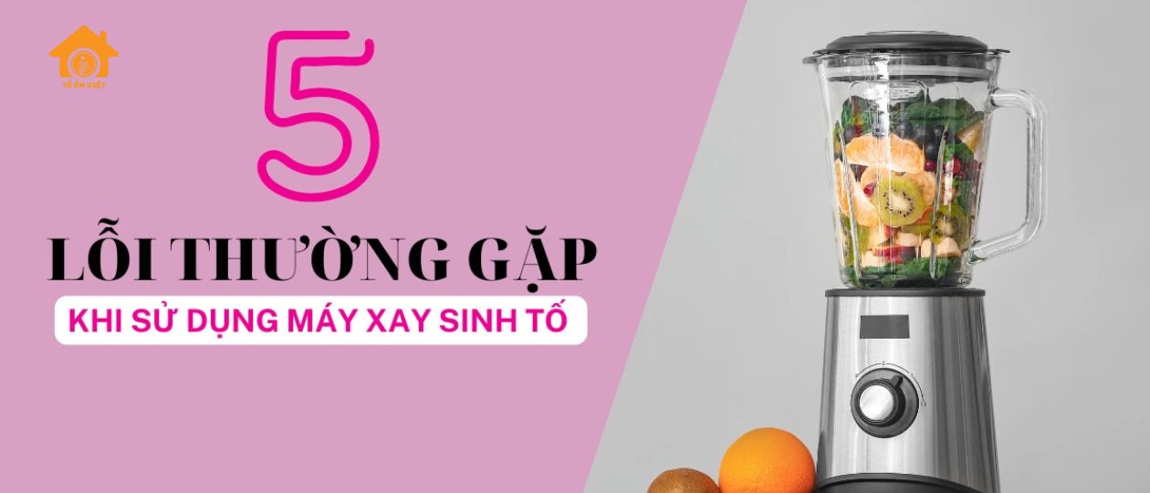 vệ sinh máy xay sinh tố