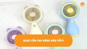 Quạt Cầm Tay Hãng Nào Tốt