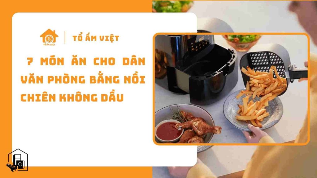 7 món ăn cho dân văn phòng