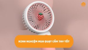 Quạt Cầm Tay Hãng Nào Tốt