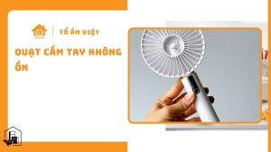 Quạt Cầm Tay Không Ồn