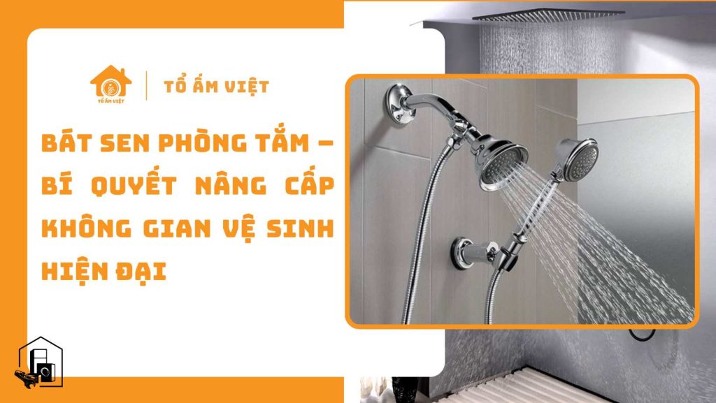Bát sen phòng tắm bí quyết nâng cấp không gian hiện đại