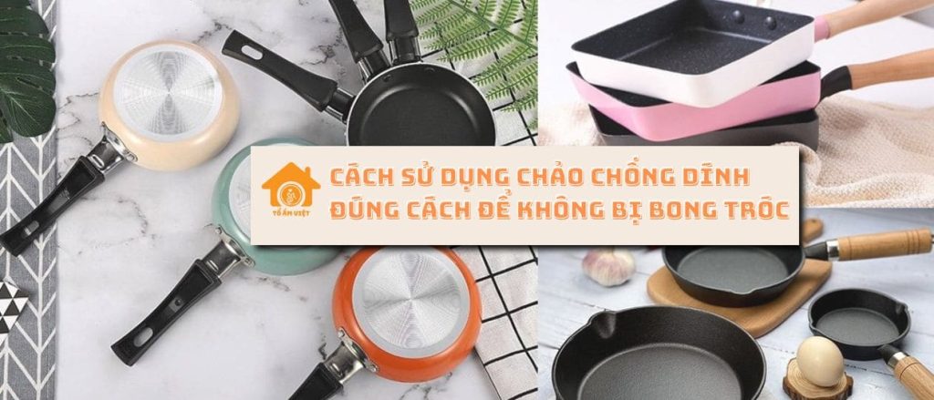 sử dụng chảo chống dính đúng cách