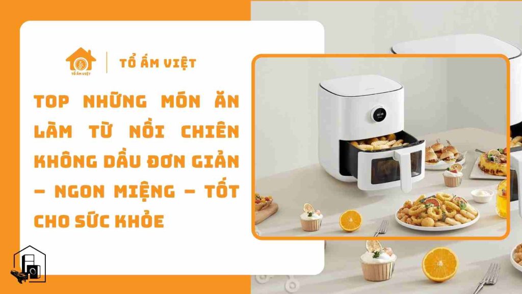 Món ăn từ nồi chiên không dầu