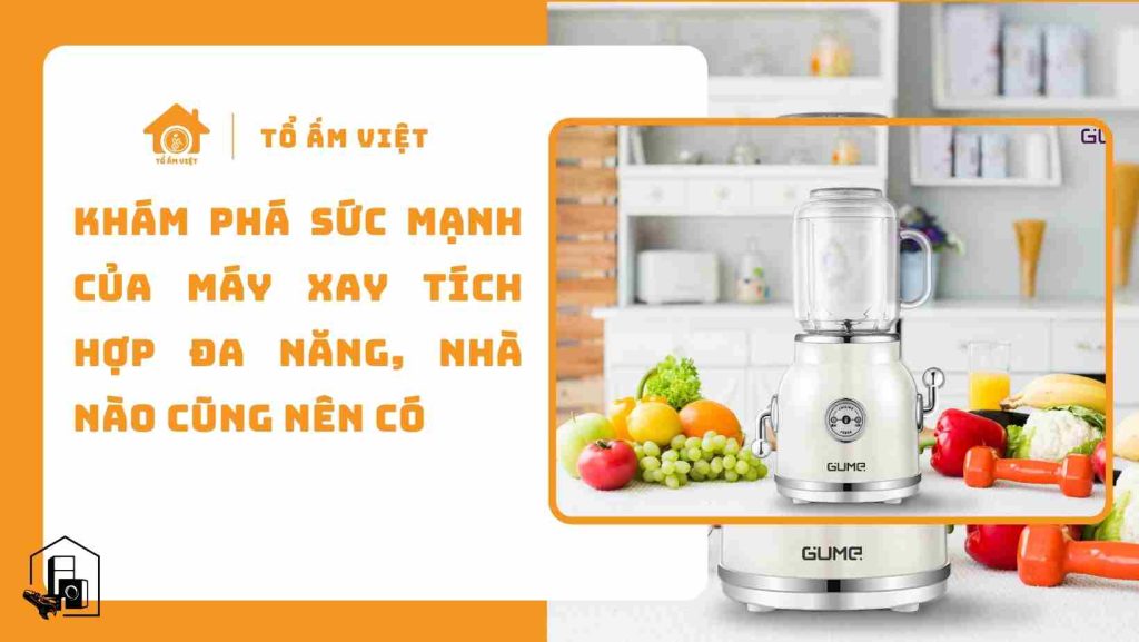 Sức mạnh của máy xay đa năng