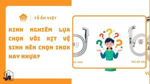Kinh nghiệm chọn vòi vệ sinh