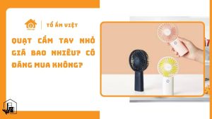 Quạt cầm tay nhỏ giá bao nhiêu