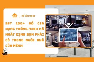 BST đồ gia dụng thông mình