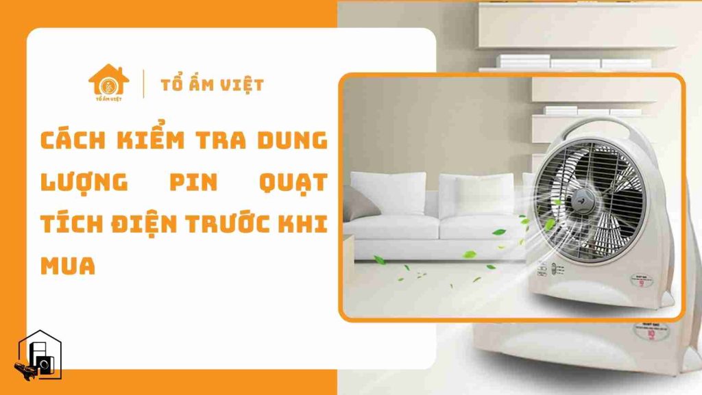 Kiểm tra quạt tích điện trước khi mua