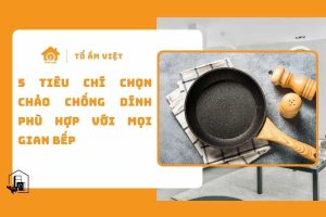 tiêu chí chọn chảo chống dính