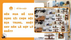 Lựa chọn đồ gia dụng tốt