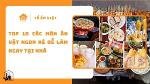 Các món ăn vặt ngon rẻ dễ làm 