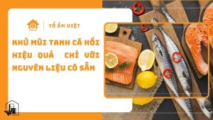 Khử mùi tanh cá hồi